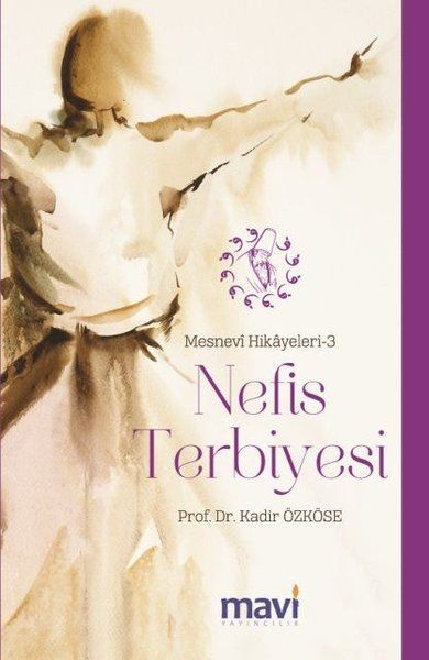 Nefis Terbiyesi: Mesnevi Hikayeleri-3 - Kadir Özköse kitap kapağı