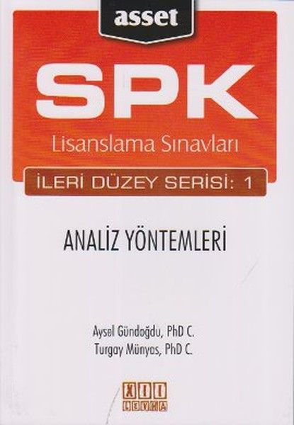 SPK Lisanslama Sınavları İleri Düzey Serisi: 1 Analiz Yöntemleri - Aysel Gündoğdu, Turgay Münyas kitap kapağı