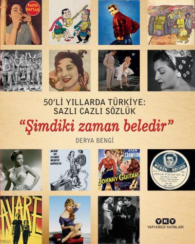 50'li Yıllarda Türkiye: Sazlı Cazlı Sözlük / Şimdiki Zaman Beledir - Derya Bengi kitap kapağı