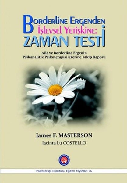 Borderline Ergenden İşlevsel Yetişkine: Zaman Testi - James F. Masterson kitap kapağı