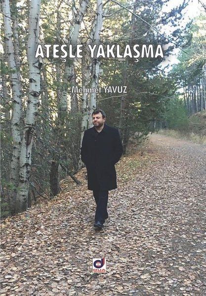 Ateşle Yaklaşma - Mehmet Yavuz kitap kapağı