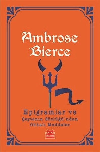Epigramlar ve Şeytanın Sözlüğü'nden Okkalı Maddeler - Ambrose Bierce kitap kapağı