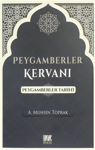 Peygamberler Kervanı - Peygamberler Tarihi - A. Muhsin Toprak kitap kapağı