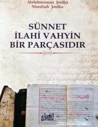 Sünnet İlahi Vahyin Bir Parçasıdır - Abdulmennan Joulha, Munibah Joulha kitap kapağı
