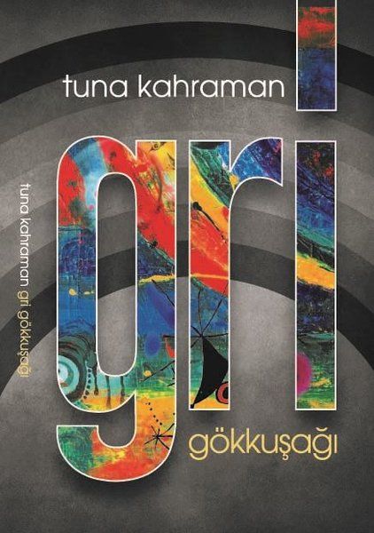 Gri Gökkuşağı - Tuna Kahraman kitap kapağı
