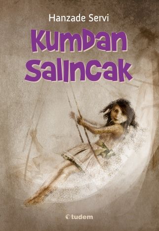 Kumdan Salıncak - Hanzade Servi kitap kapağı