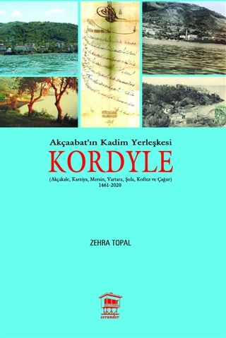 Akçaabat'ın Kadim Yerleşkesi Kordyle - Zehra Topal kitap kapağı