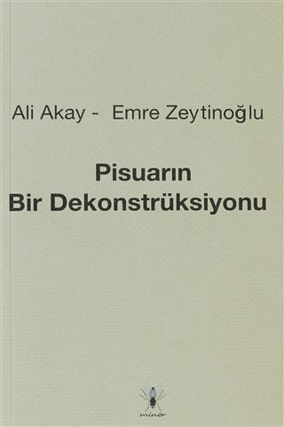Pisuarın Bir Dekonstrüksiyonu - Emre Zeytinoğlu, Ali Akay kitap kapağı