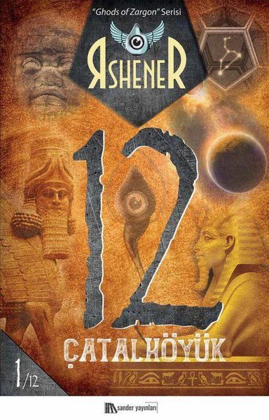 Çatalhöyük 12 - Ghods of Zargon Serisi 1. Kitap - R. Shener kitap kapağı