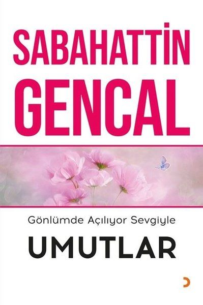 Gönlümde Açılıyor Sevgiyle Umutlar - Sabahattin Gencal kitap kapağı