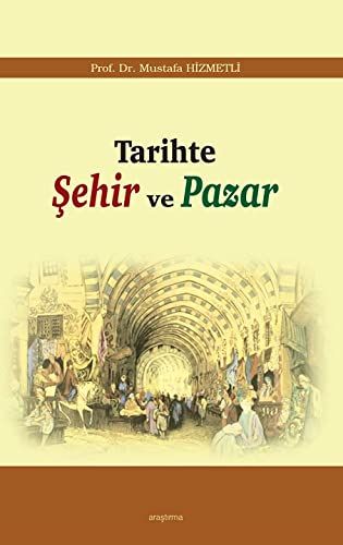 Tarihte Şehir ve Pazar - Mustafa Hizmetli kitap kapağı