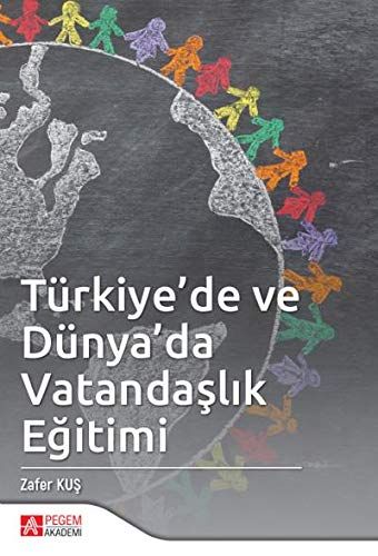 Türkiye’de ve Dünya’da Vatandaşlık Eğitimi - Zafer Kuş kitap kapağı