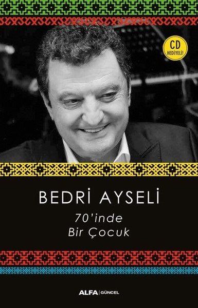 70'inde Bir Çocuk (CD Hediyeli) - Bedri Ayseli kitap kapağı