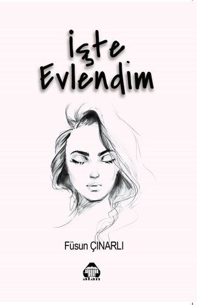 İşte Evlendim - Füsun Çınarlı kitap kapağı