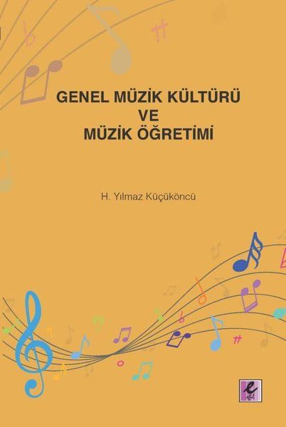 Genel Müzik Kültürü ve Müzik Öğretimi - H. Yılmaz Küçüköncü kitap kapağı