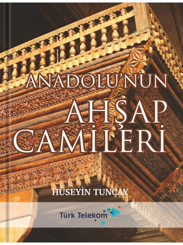 Anadolu'nun Ahşap Camileri - Hüseyin Tunçay kitap kapağı