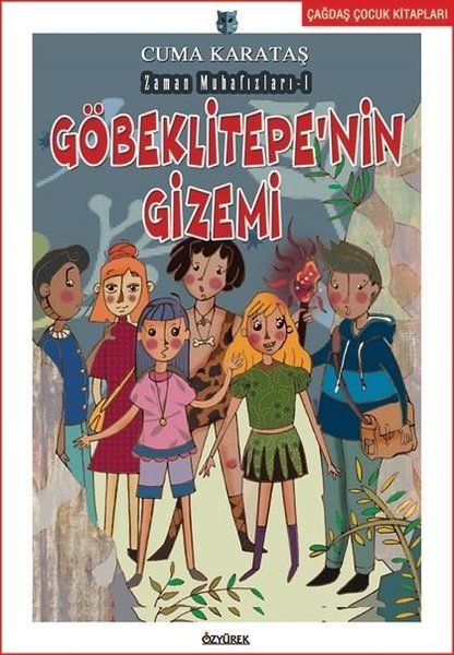 Göbeklitepe'nin Gizemi - Zaman Muhafızları 1 - Cuma Karataş kitap kapağı