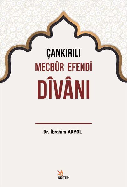 Çankırılı Mecbur Efendi Divanı - İbrahim Akyol kitap kapağı
