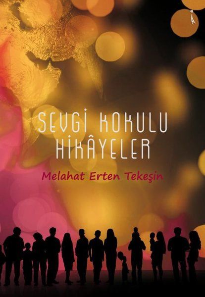 Sevgi Kokulu Hikayeler - Melahat Erten Tekeşin kitap kapağı
