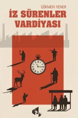 İz Sürenler Vardiyası - Gökmen Yener kitap kapağı