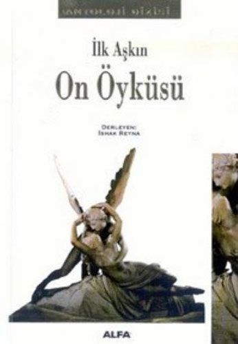 İlk Aşkın On Öyküsü - İshak Reyna kitap kapağı