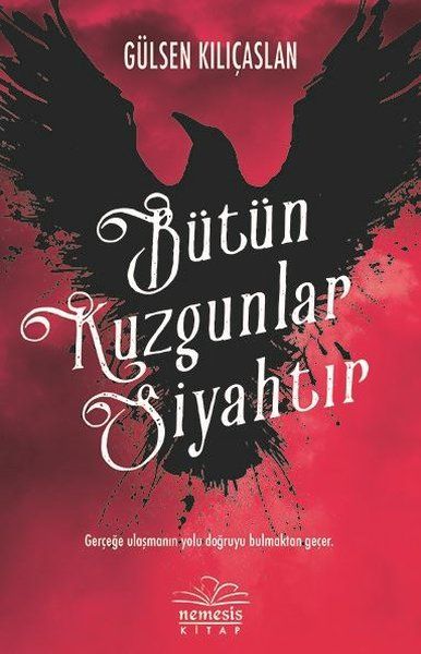 Bütün Kuzgunlar Siyahtır - Gülsen Kılıçaslan kitap kapağı