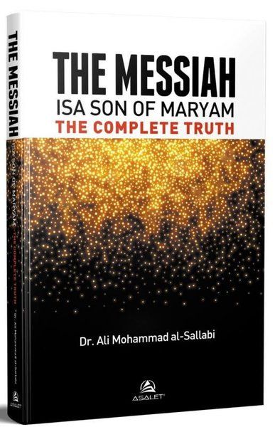 The Messiah İsa Son Of Maryam The Complete Truth - Ali Mohammed Al Sallabi kitap kapağı