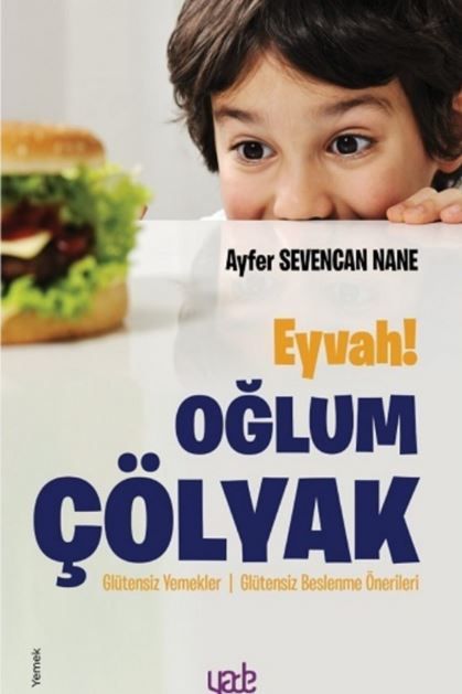 Eyvah! Oğlum Çölyak - Ayfer Sevencan Nane kitap kapağı