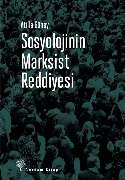 Sosyolojinin Marksist Reddiyesi - Atilla Güney kitap kapağı