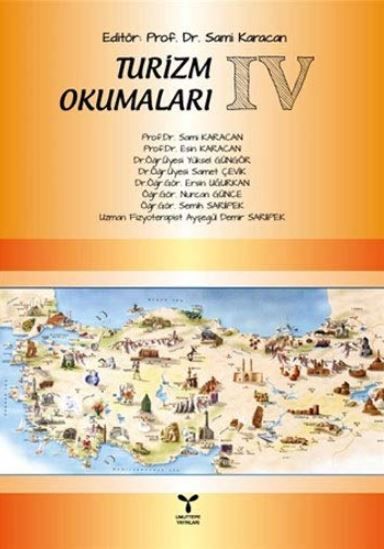 Turizm Okumaları 4 - Esin Karacan, Samet Çevik, Ayşegül Demir Sarıpek, Yüksel Güngör, Sami Karacan, Ersin Uğurkan, Semih…