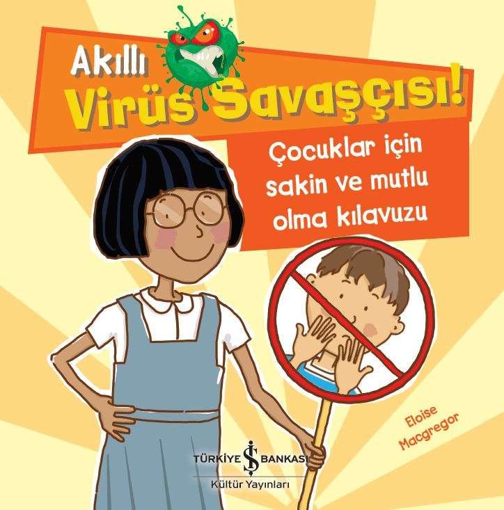 Akıllı Virüs Savaşçısı ! - Çocuklar İçin Sakin ve Mutlu Olma Kılavuzu - Eloise Macgregor kitap kapağı