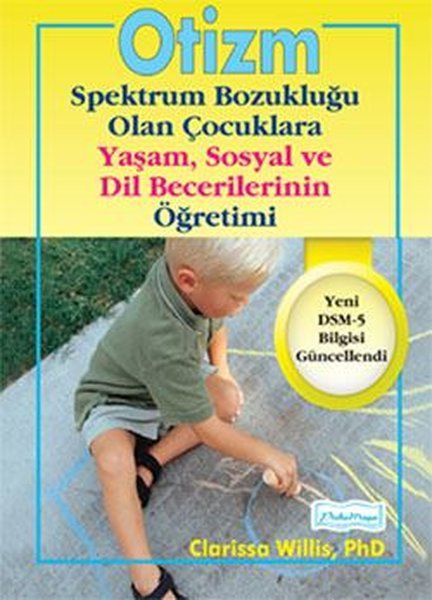 Otizm Spektrum Bozukluğu Olan Çocuklara Yaşam ve Sosyal Dil Becerilerinin Öğretimi - Clarissa Willis kitap kapağı