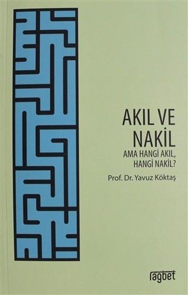 Akıl ve Nakil - Yavuz Köktaş kitap kapağı