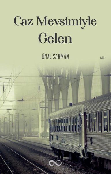 Caz Mevsimiyle Gelen - Ünal Şarman kitap kapağı