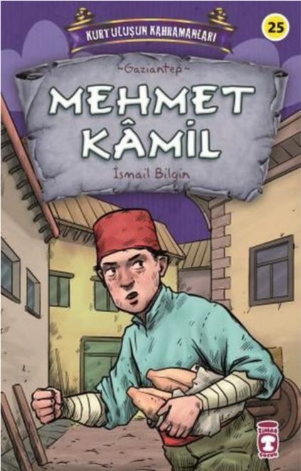 Mehmet Kamil - Kurtuluşun Kahramanları 3 - İsmail Bilgin kitap kapağı