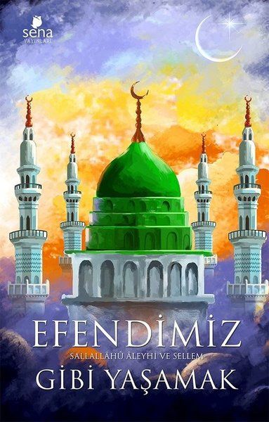 Efendimiz Gibi Yaşamak - Nurgül Gündoğdu kitap kapağı
