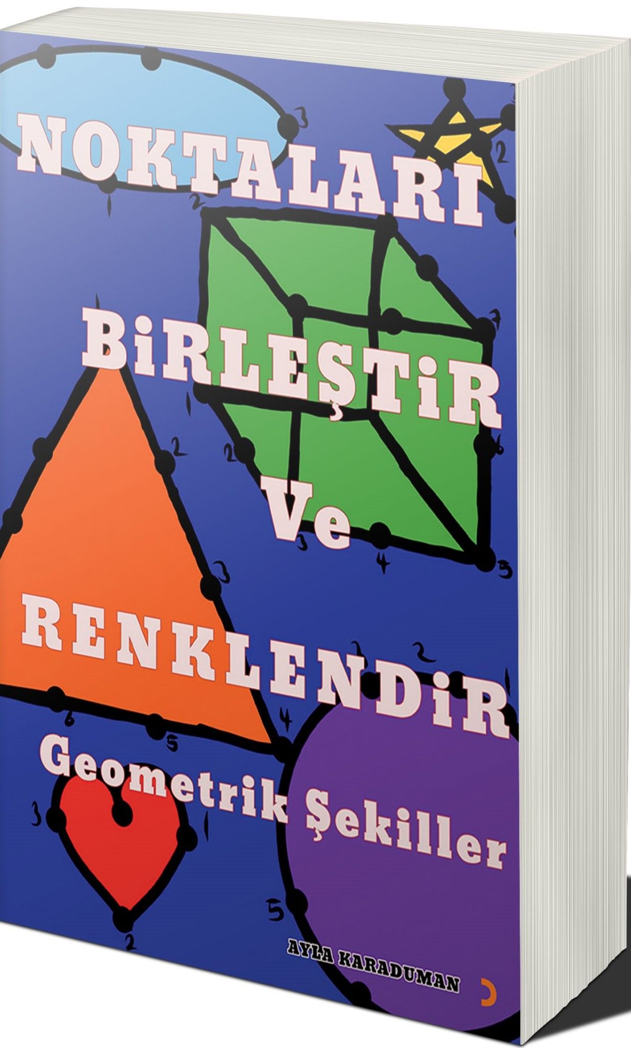 Noktaları Birleştir ve Renklendir Geometrik Şekiller - Ayla Karaduman kitap kapağı