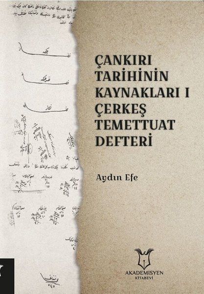 Çankırı Tarihinin Kaynakları 1 - Çerkeş Temettuat Deffteri - Aydın Efe kitap kapağı