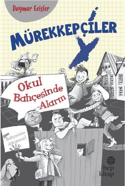 Mürekkepçiler - Okul Bahçesinde Alarm - Dagmar Geisler kitap kapağı