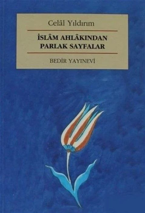 İslam Ahlakından Parlak Sayfalar - Celal Yıldırım kitap kapağı