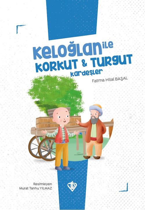 Keloğlan İle Korkut - Turgut Kardeşler - Fatma Hilal Başal kitap kapağı
