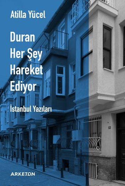 Duran Her Şey Hareket Ediyor - Atilla Yücel kitap kapağı
