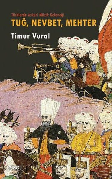 Tuğ, Nevbet, Mehter Türklerde Askeri Müzik Geleneği - Timur Vural kitap kapağı