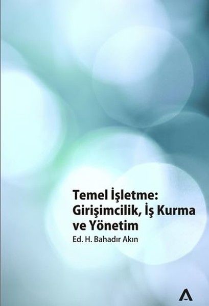 Temel İşletme: Girişimcilik, İş Kurma ve Yönetim - Kolektif kitap kapağı