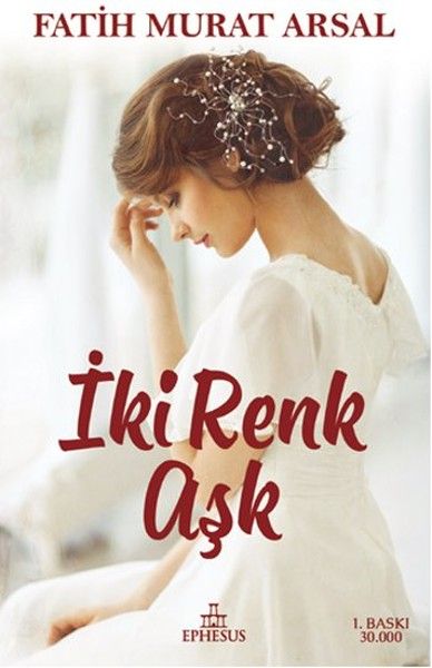 İki Renk Aşk - Fatih Murat Arsal kitap kapağı