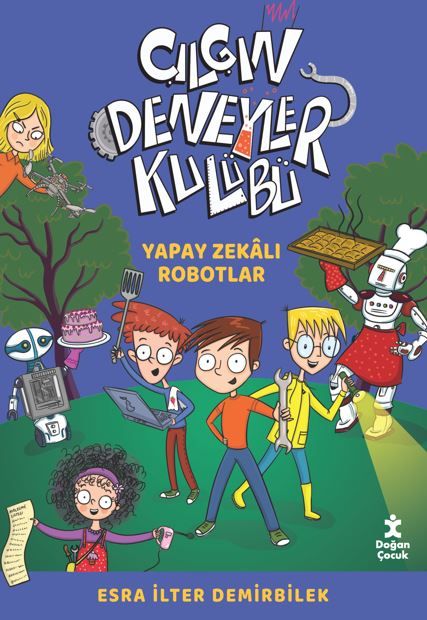 Yapay Zekalı Robotlar - Çılgın Deneyler Kulübü 2 - Esra İlter Demirbilek kitap kapağı