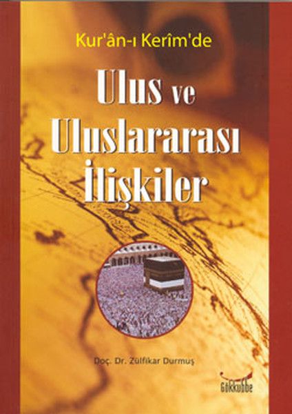 Kur´an-ı Kerim´de Ulus ve Uluslararası İlişkiler - Zülfikar Durmuş kitap kapağı