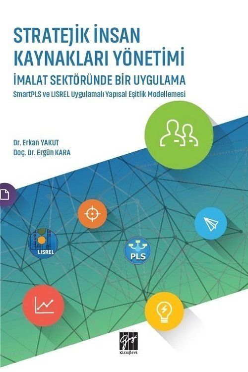 Stratejik İnsan Kaynakları Yönetimi İmalat Sektöründe Bir Uygulama - Ergün Kara, Erkan Yakut kitap kapağı