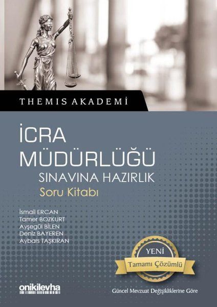 Themis Akademi - İcra Müdürlüğü Sınavına Hazırlık Soru Kitabı - Deniz Bayeren, Tamer Bozkurt, İsmail Ercan, Ayşegül Bilen…