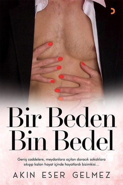 Bir Beden Bin Bedel - Akın Eser Gelmez kitap kapağı